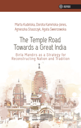The Temple Road Towards a Great India. Birla Mandirs as a Strategy for Reconstructing Nation and Tradition